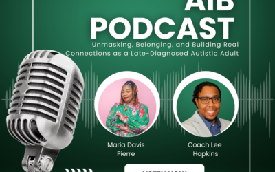 Unmasking, Belonging, and Building Real Connections as a Late-Diagnosed Autistic Adult